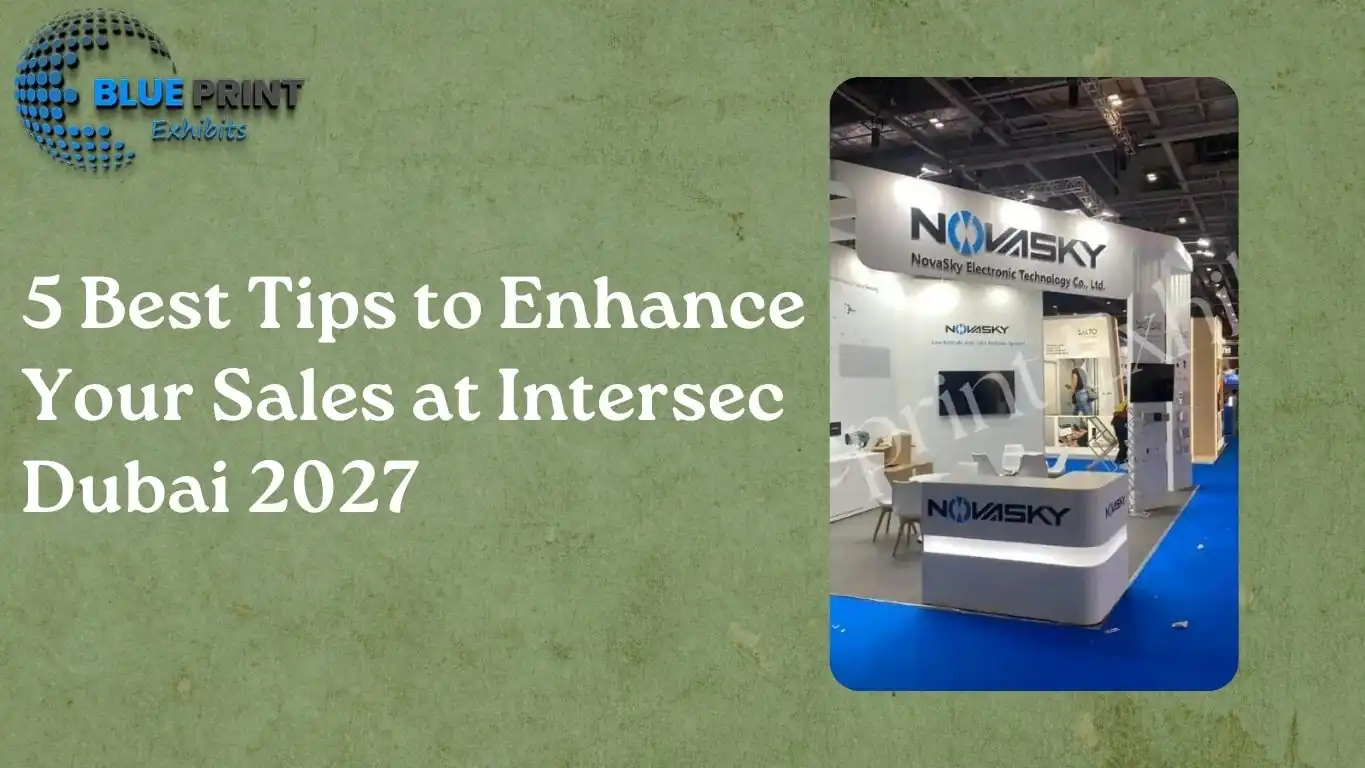 5 Best Tips to Enhance Your Sales at Intersec Dubai 2027