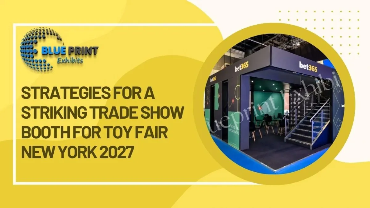 Strategies for a Striking Trade Show Booth for Toy Fair New York 2027