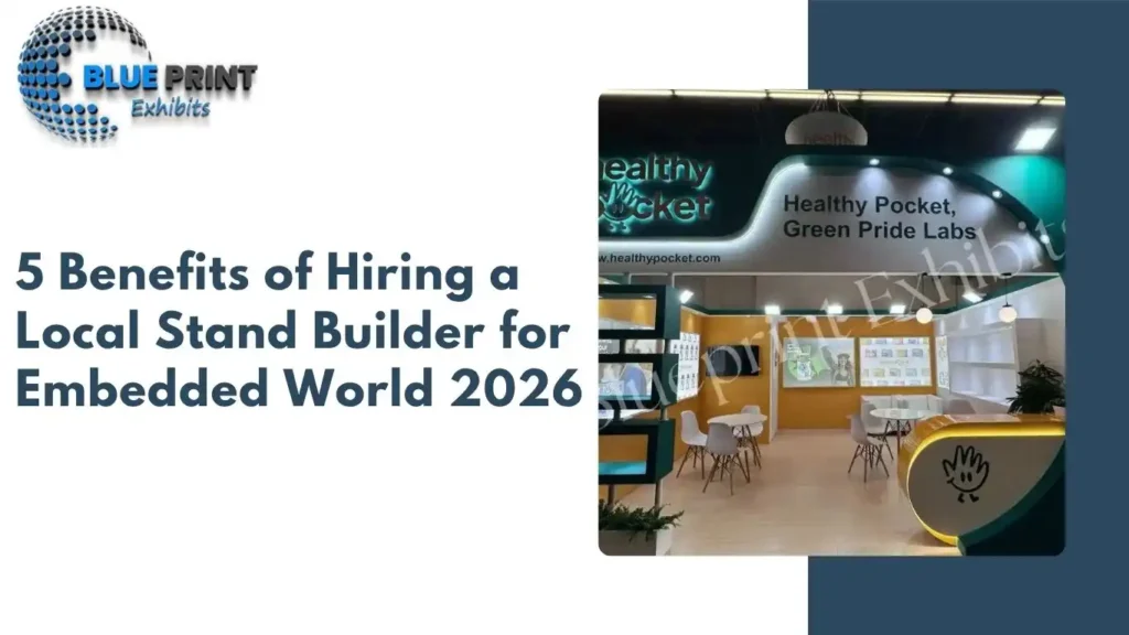 5 Benefits of Hiring a Local Stand Builder for Embedded World 2026