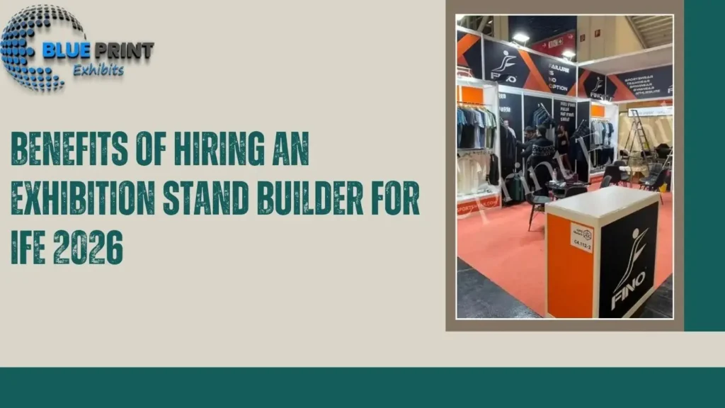 Benefits of hiring an Exhibition Stand Builder for IFE 2026